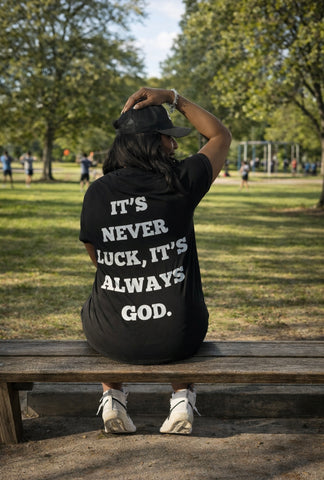 It's Never Luck Tee
